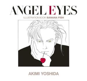 ANGEL EYES Reprint: Illustration Book BANANA FISH/ANGEL EYES