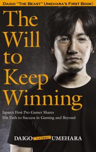 The Will to Keep Winning - Daigo Umehara