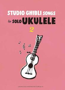 Studio Ghibli Songs for Solo Ukulele 2/English Version: Easy to play on the ukulele Studio Ghibli Vol.2 (English version)