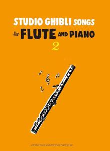 Studio Ghibli Songs for Flute and Piano Vol.2/English Version: Studio Ghibli Songs for Flute and Piano Vol.2/English Version: Studio Ghibli Songs for Flute and Piano Vol.2/English Version