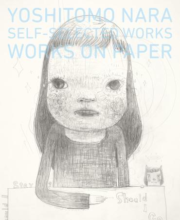 YOSHITOMO NARA SELF-SELECTED WORKS WORKS ON PAPER