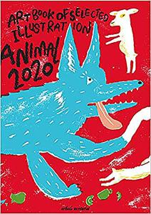 ANIMAL 2020 (Art BOOK OF SELECTED Illustration)