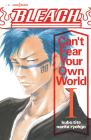 BLEACH Can?ft Fear Your Own World 1 (JUMP j BOOKS)
