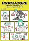 ONOMATOPE The Fantastic World of Japanese Symbolic Words